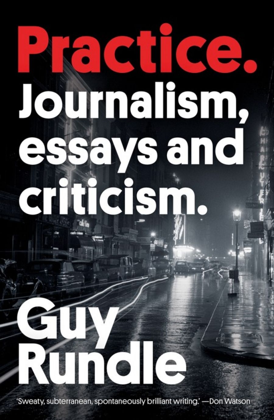 Ryan Cropp reviews Practice: Journalism, essays and criticism by Guy Rundle