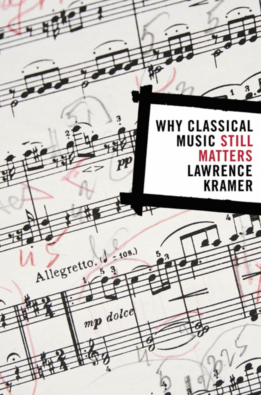 Robert Gibson reviews Why Classical Music Still Matters by Lawrence Kramer