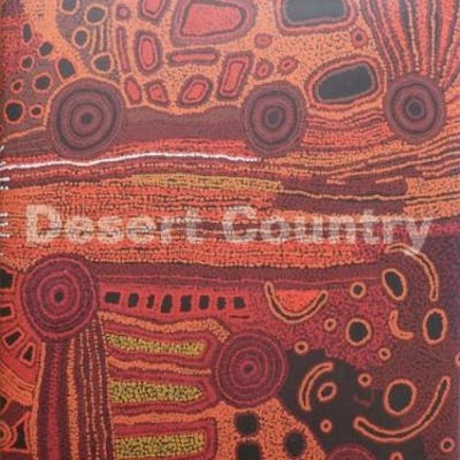 Brenda L. Croft reviews Desert Country by Nici Cumpston with Barry Patton and Yiwarra Kuju: The Canning Stock Route by National Museum of Australia