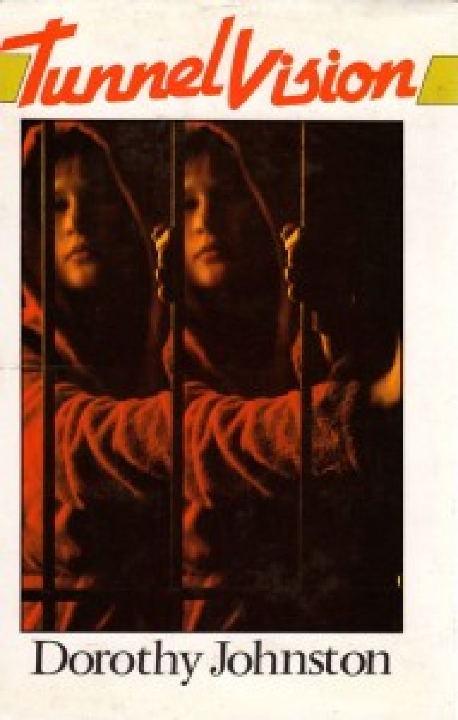 Ludmilla Forsyth reviews ‘Tunnel Vision’ by Dorothy Johnston