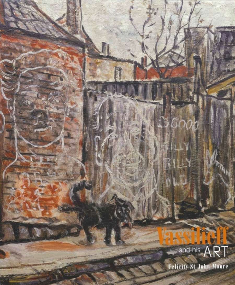 Robin Wallace-Crabbe reviews Vassilieff and His Art by Felicity St John Moore