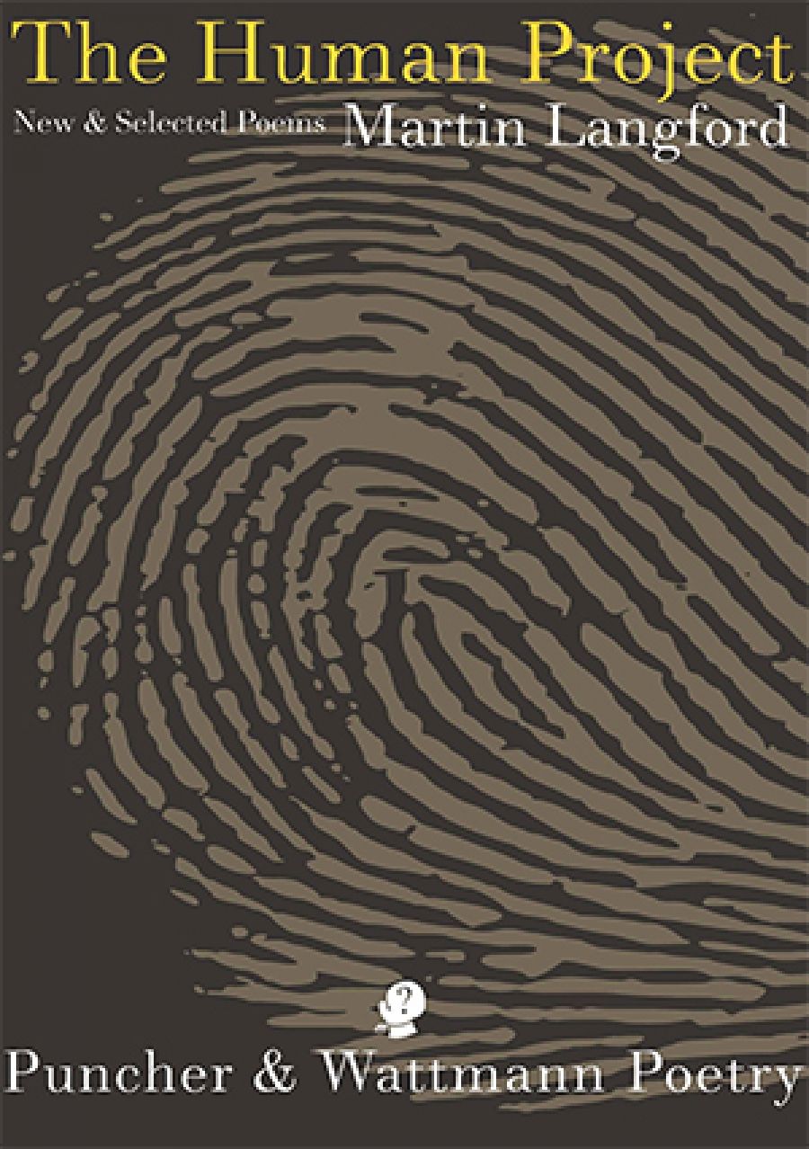 Andrew Sant reviews The Human Project: New & Selected Poems by Martin Langford