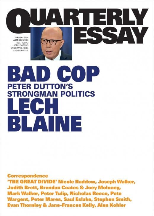 Bad Cop: Peter Dutton’s strongman politics (Quarterly Essay 93)