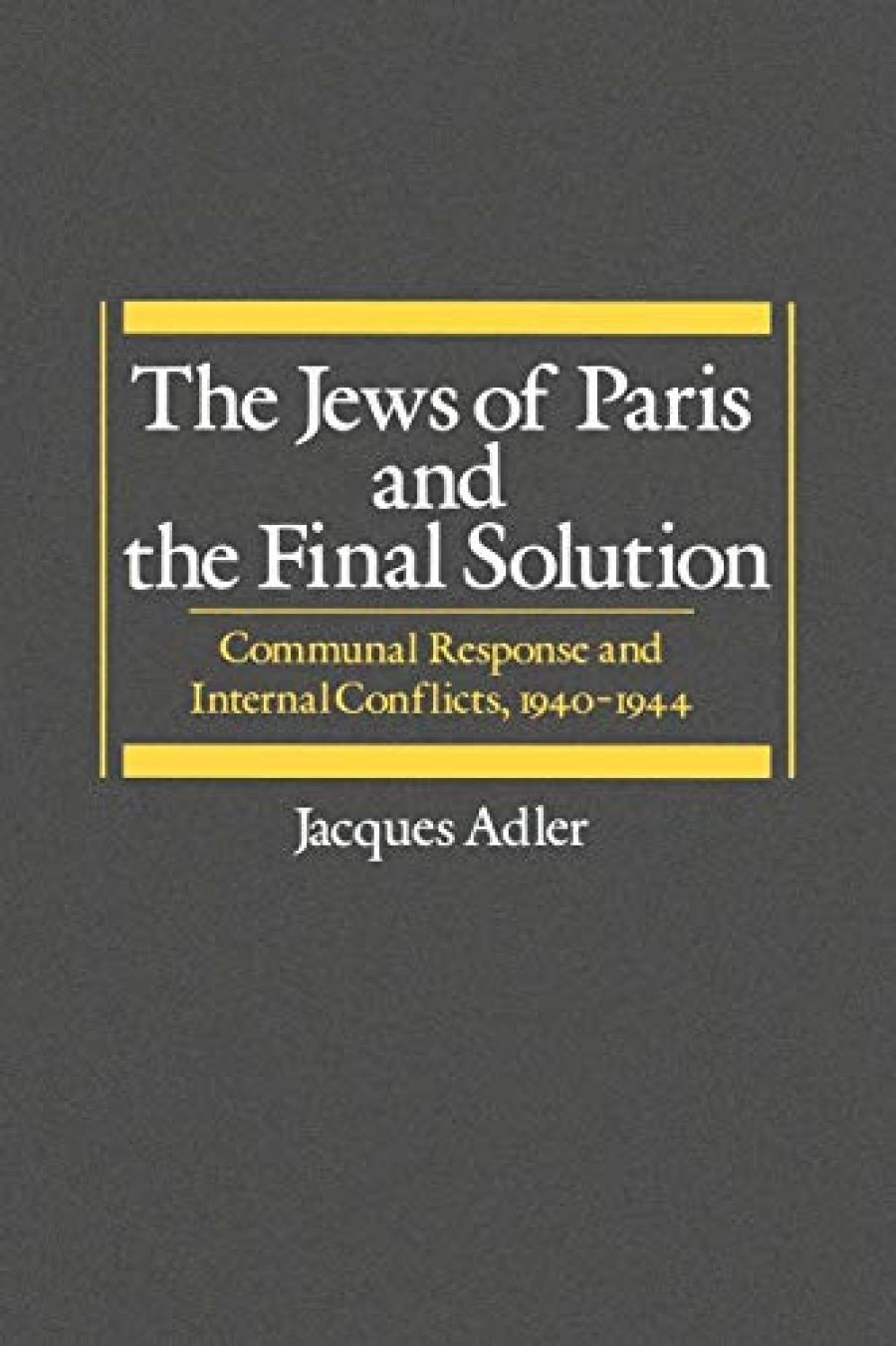 Sol Encel reviews The Jews of Paris and the Final Solution by Jacques Adler
