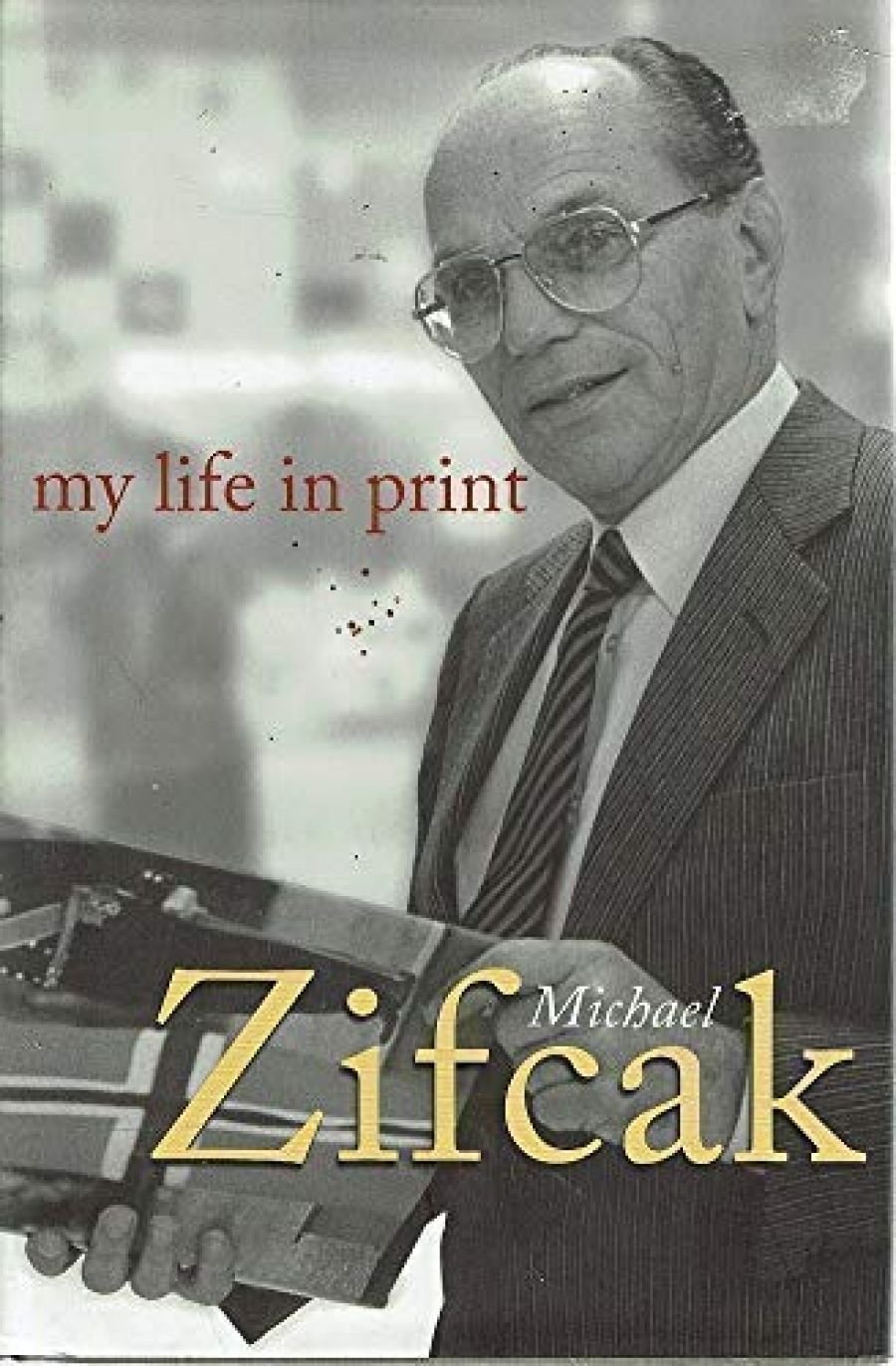 Tom Shapcott reviews My Life in Print by Michael Zifcak
