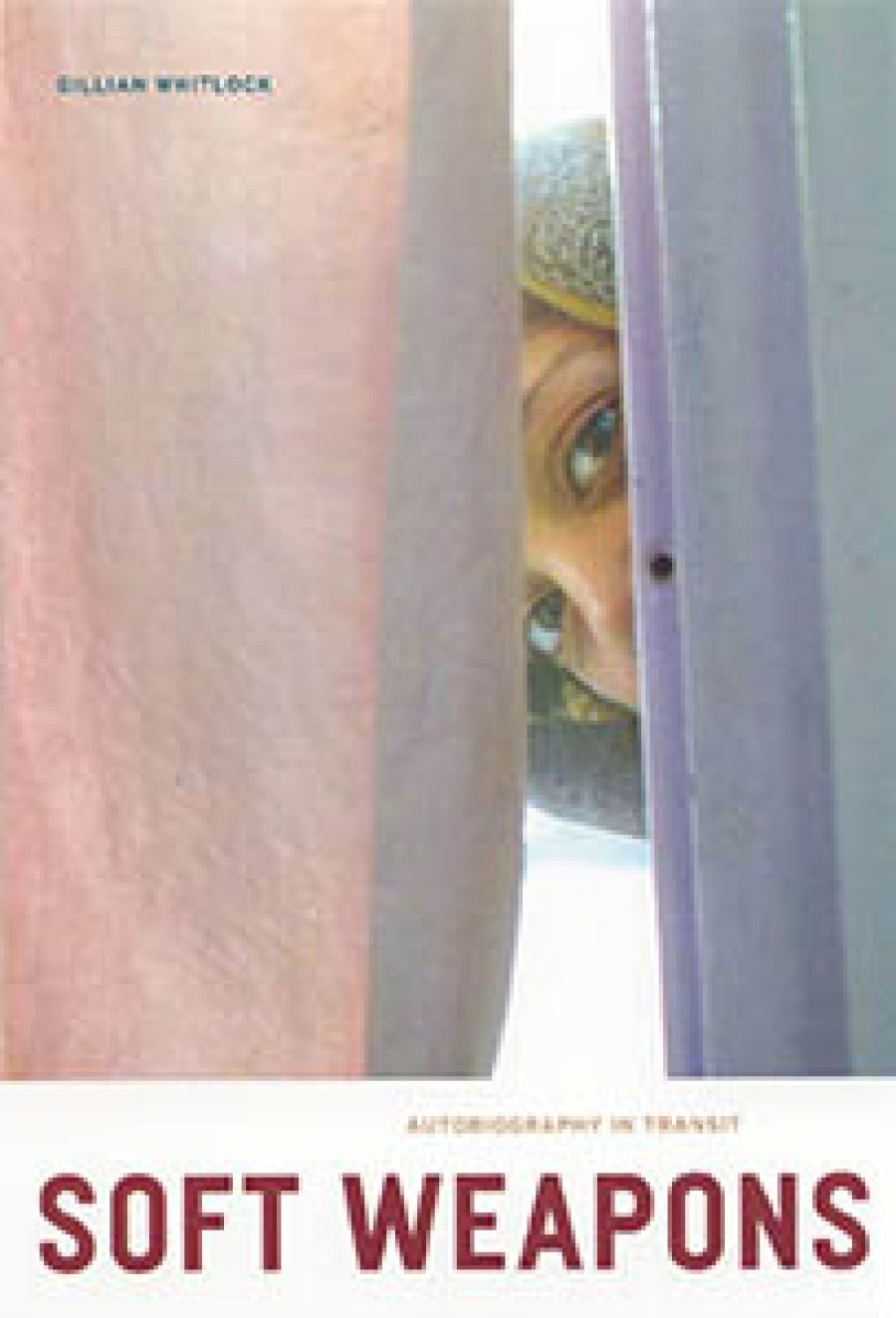 Kay Schaffer reviews Soft Weapons: Autobiography in transit by Gillian Whitlock