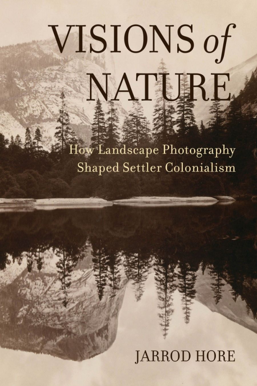 Gary Werskey reviews Visions of Nature: How landscape photography shaped settler colonialism by Jarrod Hore