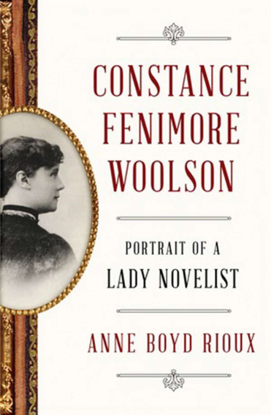 Brenda Niall reviews Constance Fenimore Woolson: Portrait of a lady novelist by Anne Boyd Rioux