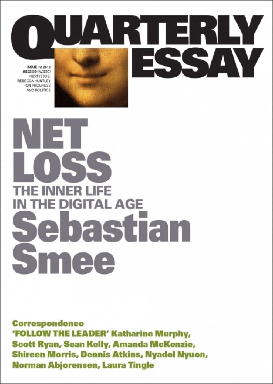 Alex Tighe reviews Net Loss: The inner life in the digital age (Quarterly Essay 72) by Sebastian Smee