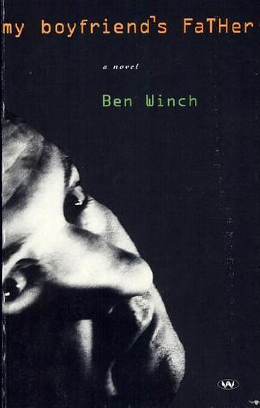 Kevin Brophy reviews My Boyfriends Father by Ben Winch and The Man Who Painted Women by John Newton