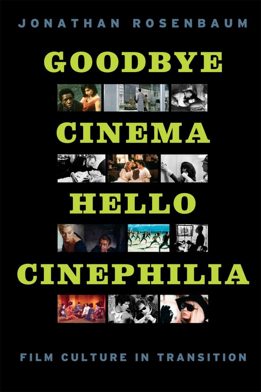 Jake Wilson reviews Goodbye Cinema, Hello Cinephilia: Film culture in transition by Jonathan Rosenbaum
