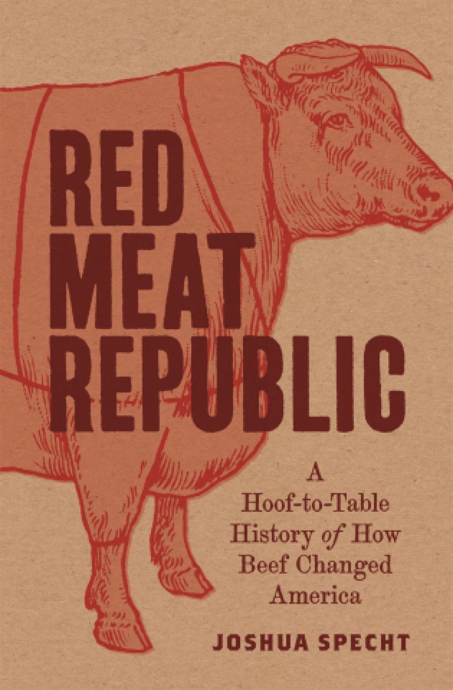 Cameo Dalley reviews Red Meat Republic: A hoof-to-table history of how beef changed America by Joshua Specht