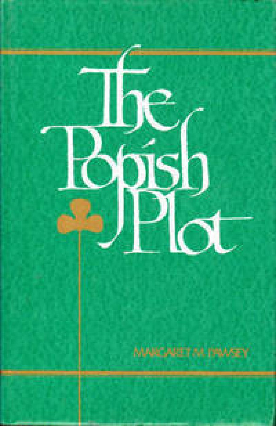George Shaw reviews ‘The Popish Plot’ by Margaret M. Pawsey