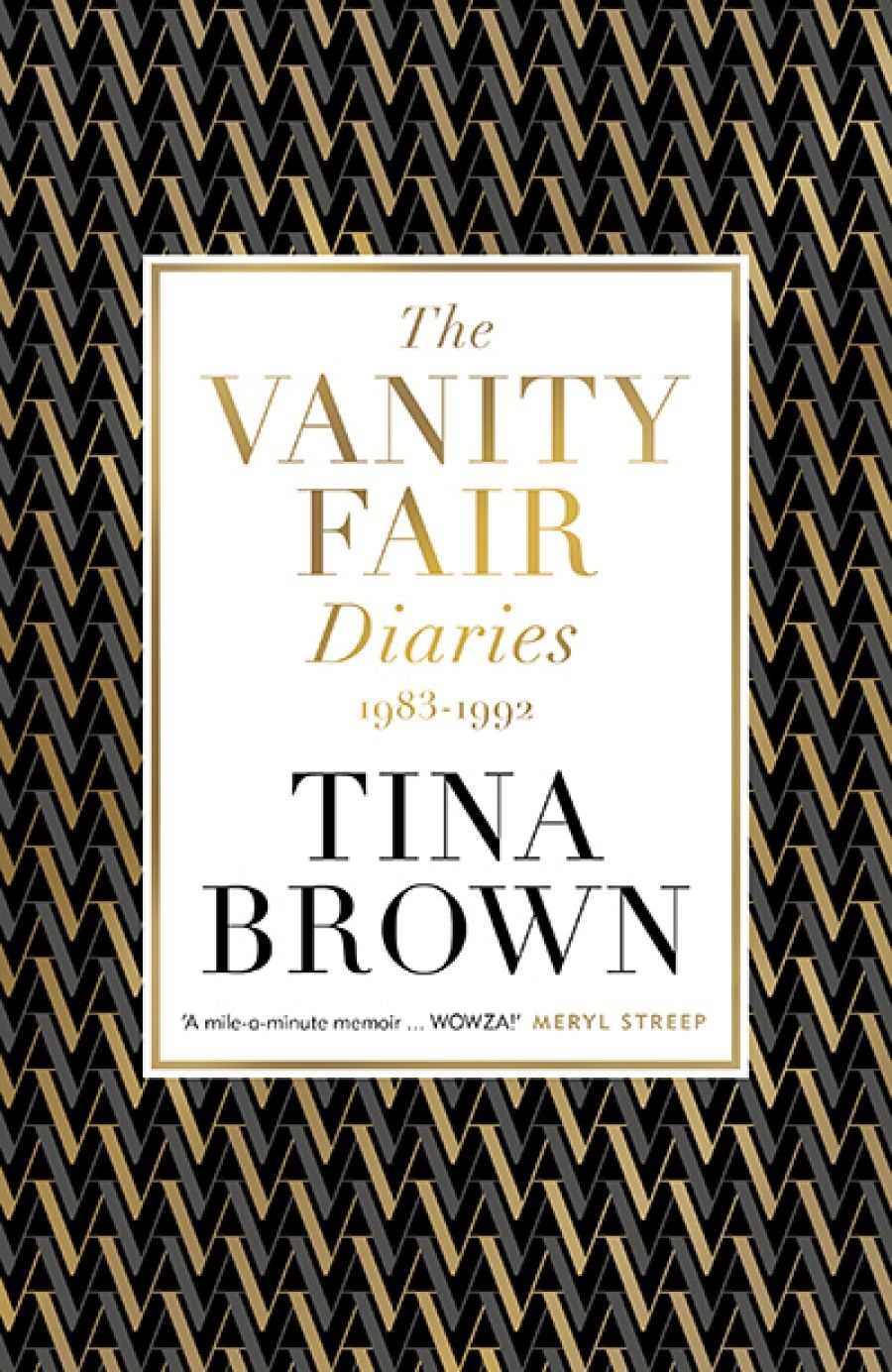 Susan Wyndham reviews The Vanity Fair Diaries: 1983–1992 by Tina Brown