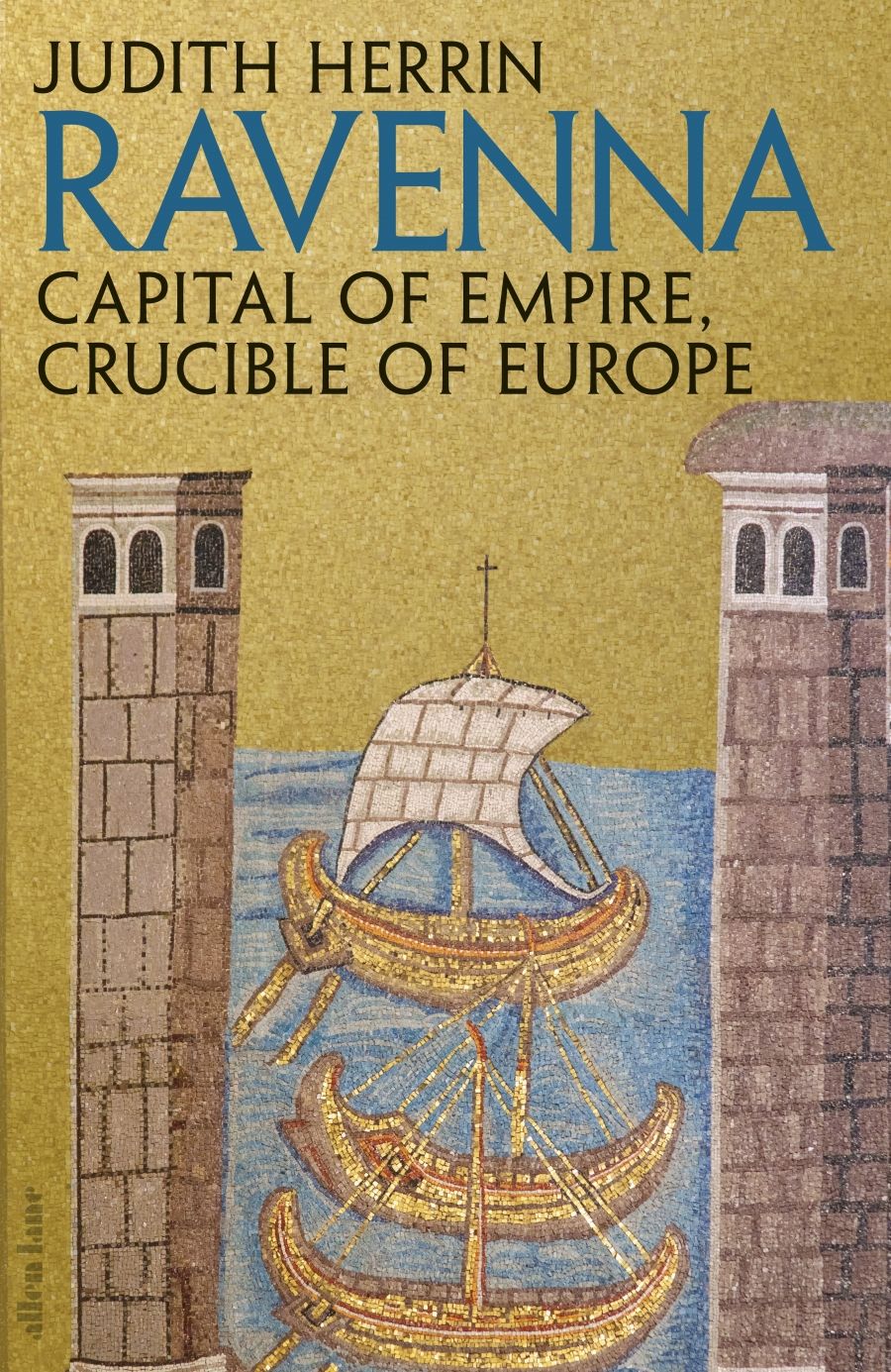 Michael Champion reviews Ravenna: Capital of empire, crucible of Europe by Judith Herrin