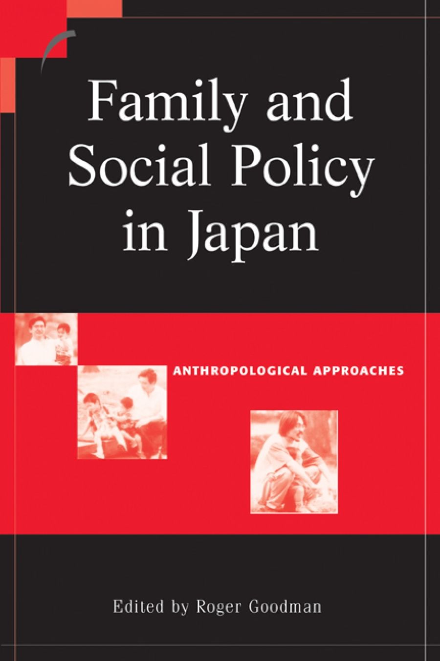 Chilla Bulbeck reviews Family and Social Policy in Japan: Anthropological approaches edited by Roger Goodman, and Feminism in Modern Japan: Citizenship, embodiment and sexuality by Vera Mackie