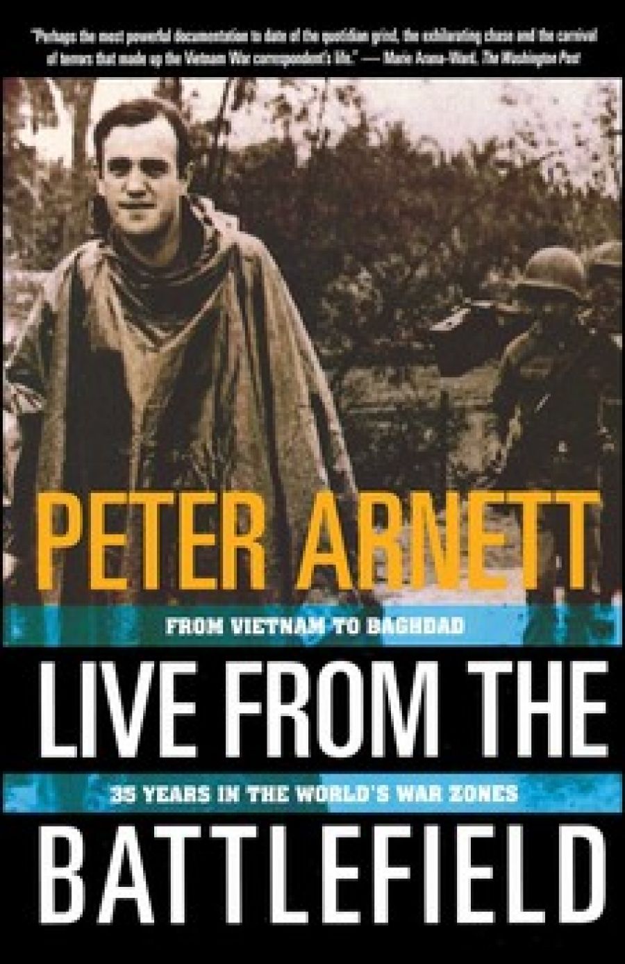 Jennifer Maiden reviews Live from the Battlefield: From Vietnam to Baghdad, 35 Years in the Worlds War Zone by Peter Arnett