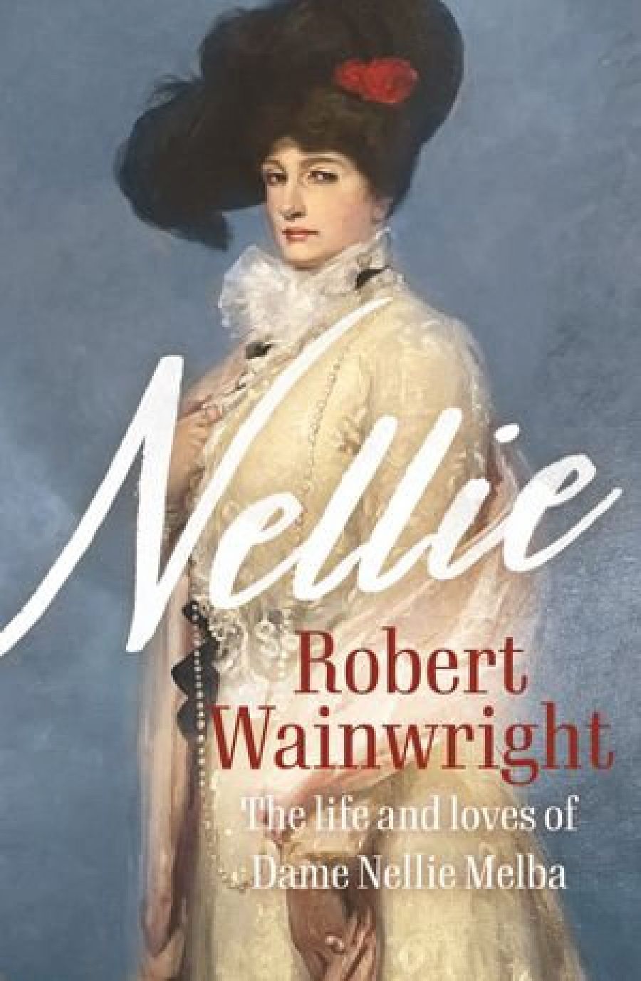 Ian Dickson reviews Nellie: The life and loves of Dame Nellie Melba by Robert Wainwright