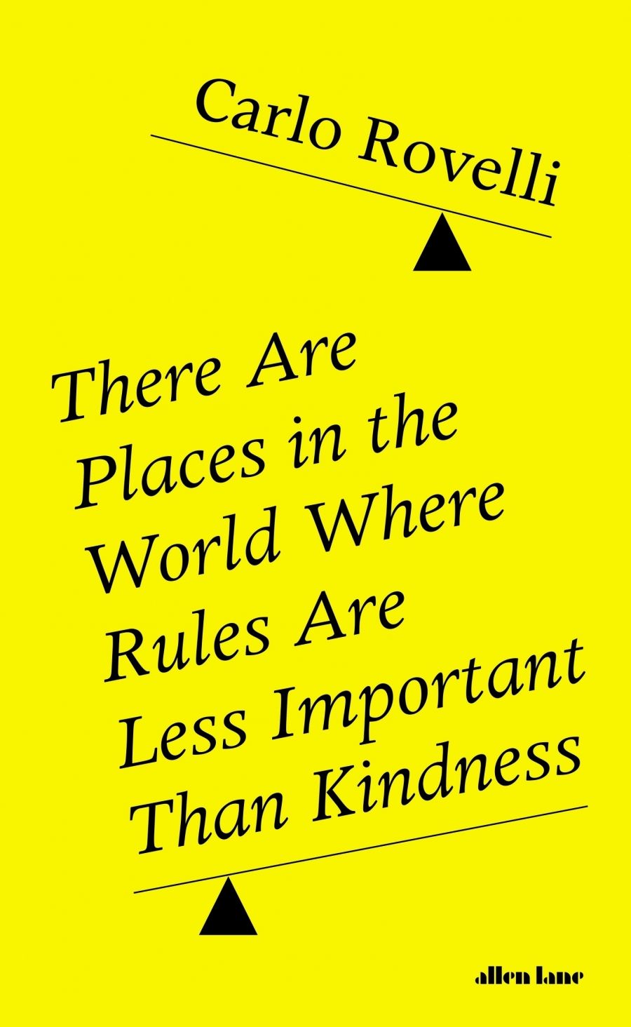 Diane Stubbings reviews There Are Places in the World Where Rules Are Less Important Than Kindness by Carlo Rovelli, translated by Erica Segre and Simon Carnell