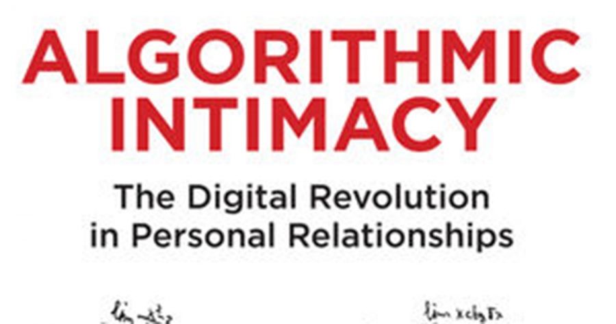 Judith Bishop reviews Algorithmic Intimacy: The digital revolution in personal relationships by Anthony Elliott