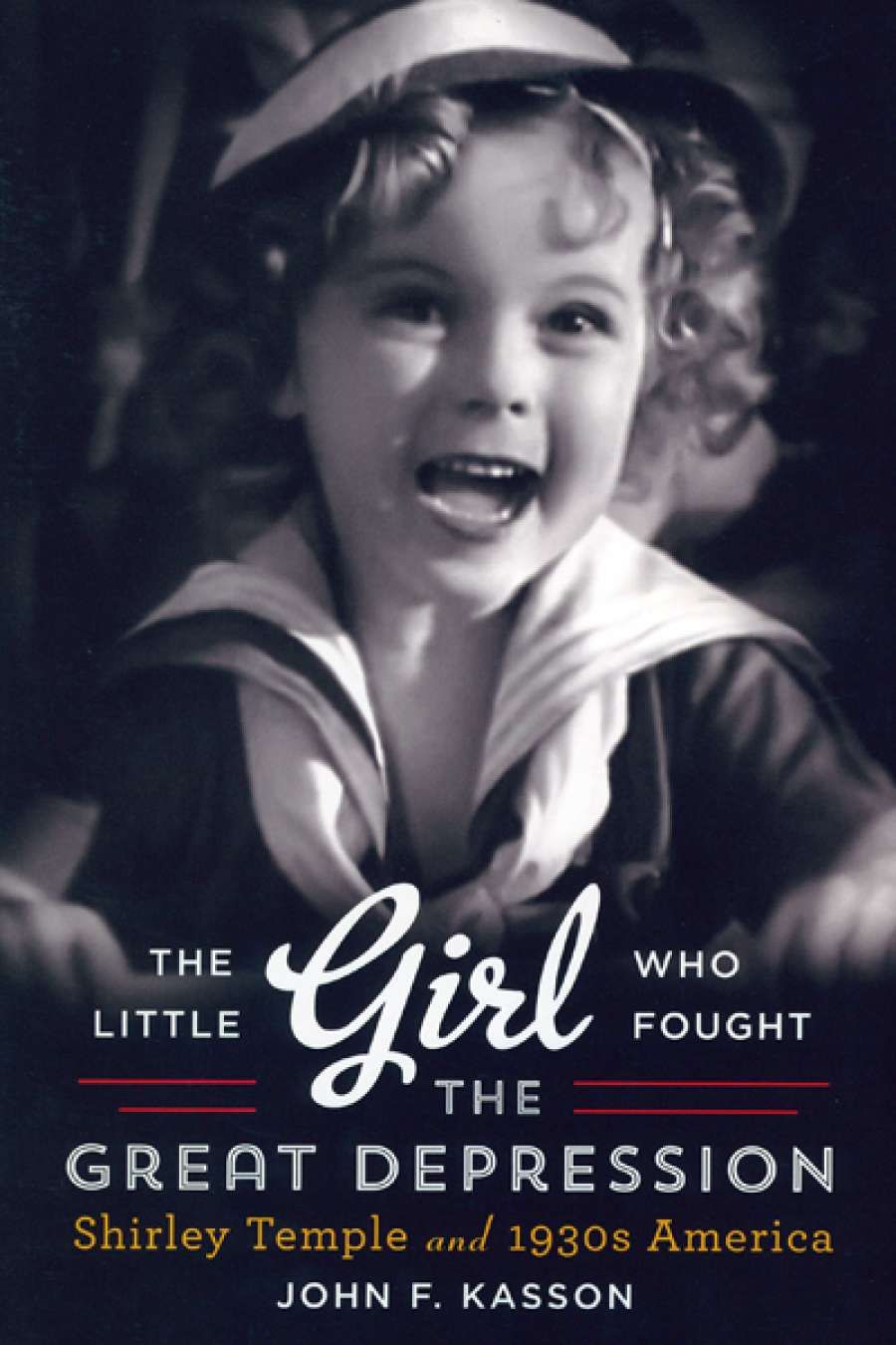 Desley Deacon reviews The Little Girl who Fought the Great Depression: Shirley Temple and 1930s America by John F. Kasson