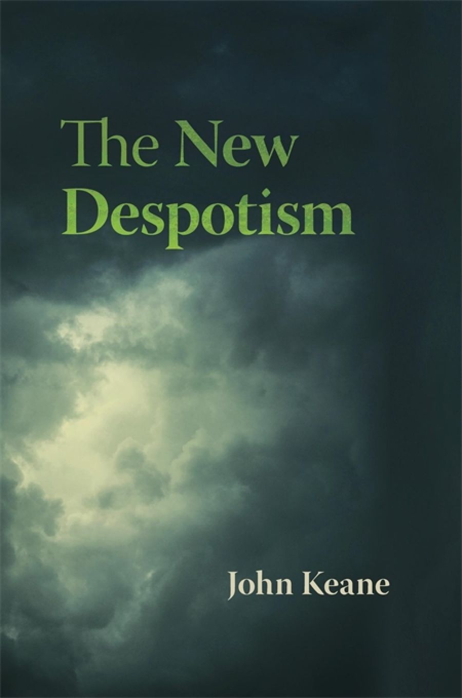 Glyn Davis reviews The New Despotism by John Keane