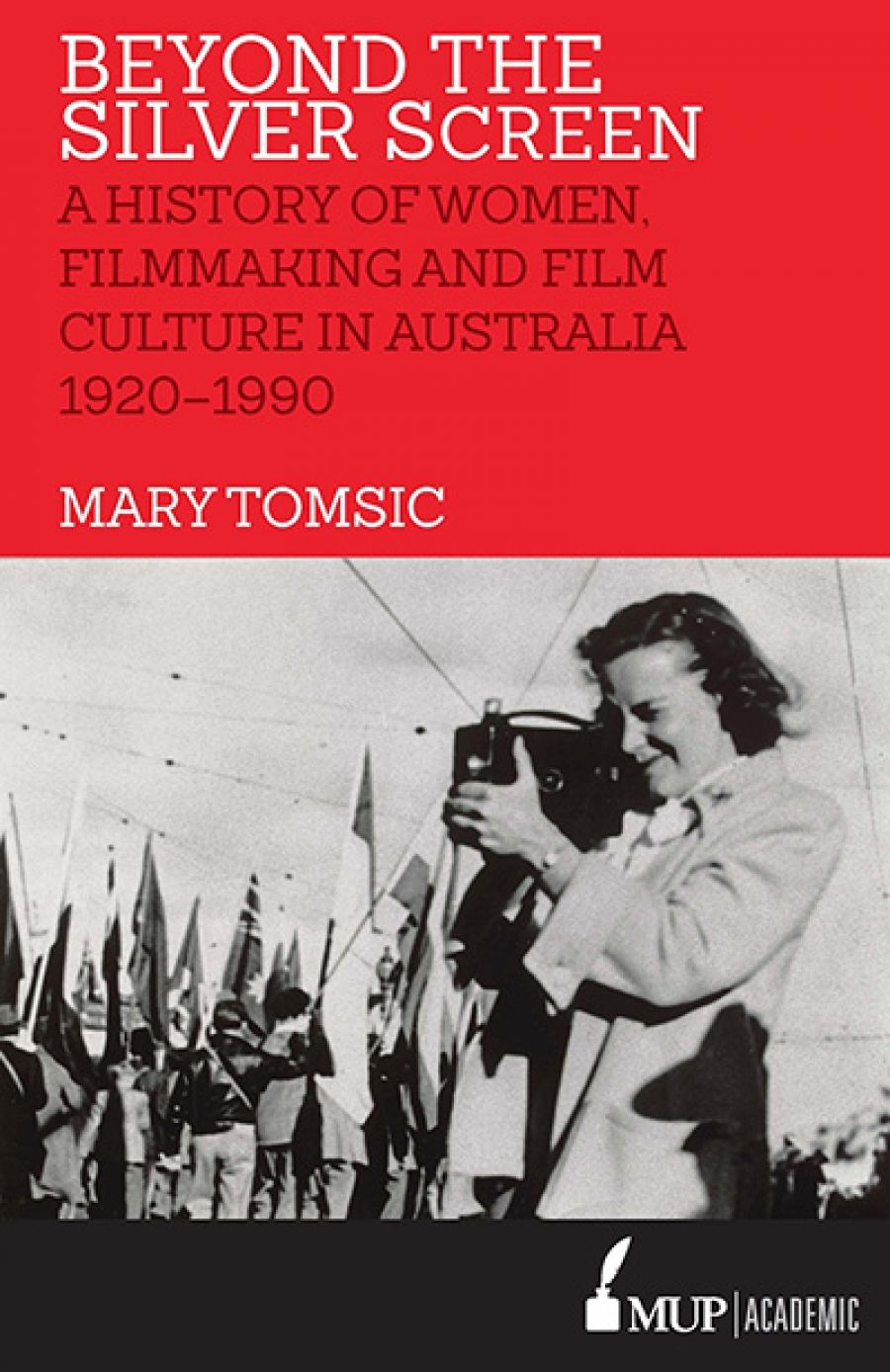 Suzy Freeman-Greene review Beyond the Silver Screen: A history of women, filmmaking and film culture in Australia 1920–1990 by Mary Tomsic