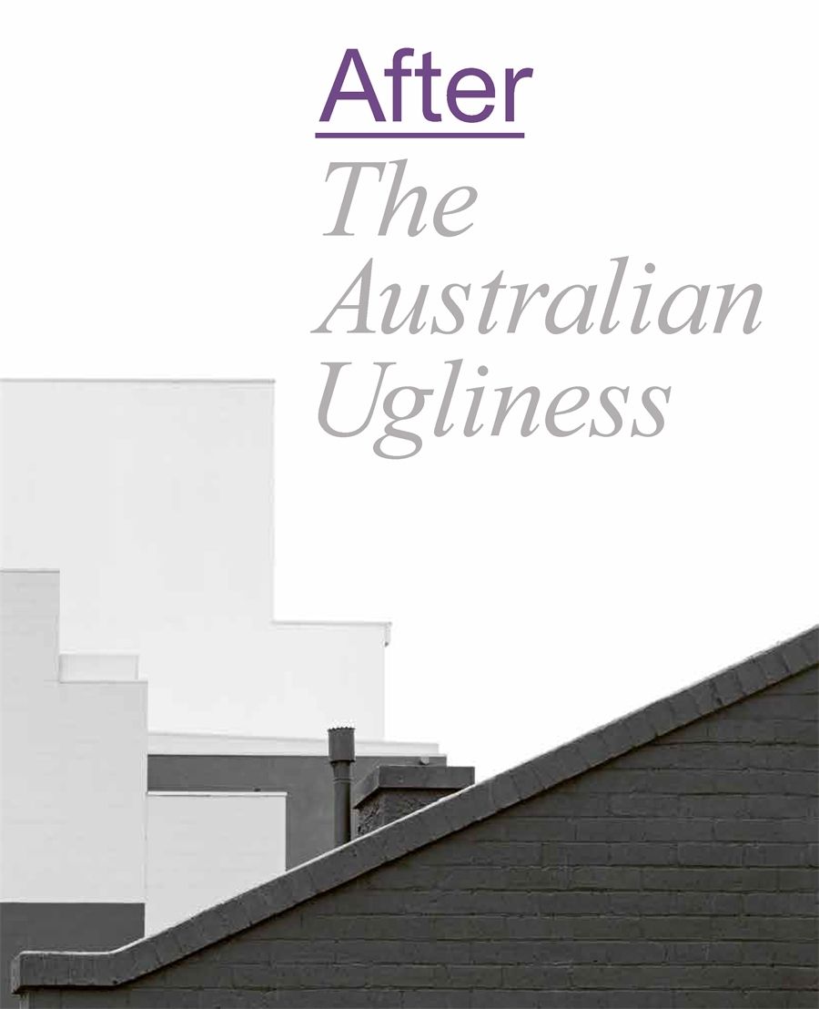 Jim Davidson reviews After The Australian Ugliness edited by Naomi Stead et al.