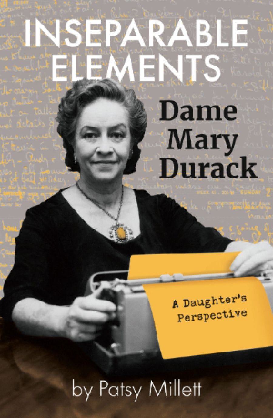 Susan Sheridan reviews Inseparable Elements: Dame Mary Durack, a daughter’s perspective by Patsy Millett