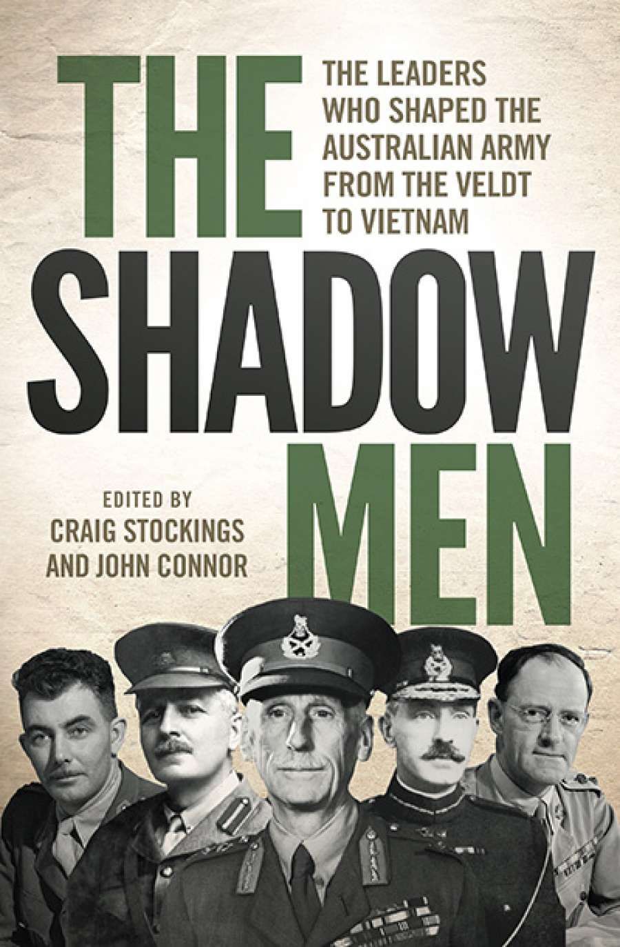 Seumas Spark reviews The Shadow Men: The leaders who shaped the Australian Army from the Veldt to Vietnam edited by Craig Stockings and John Connor