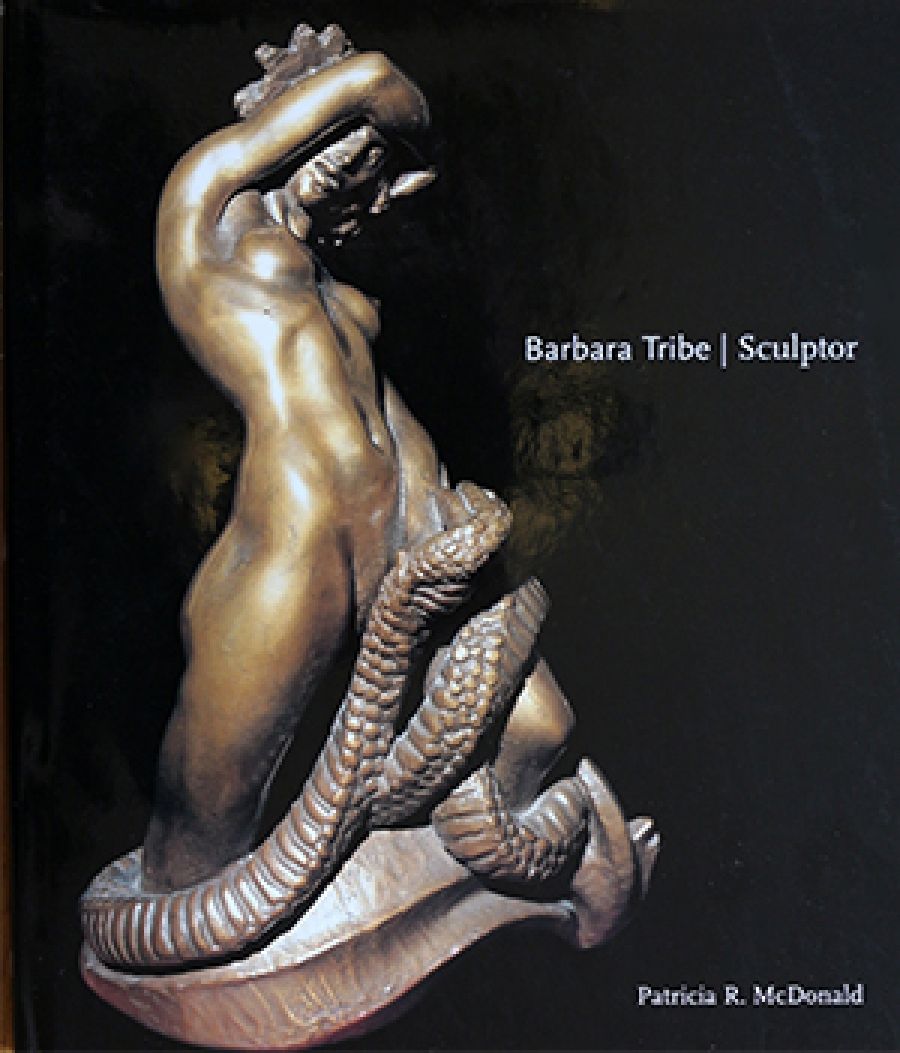 Robert Holden reviews Barbara Tribe: Sculptor by Patricia R. McDonald