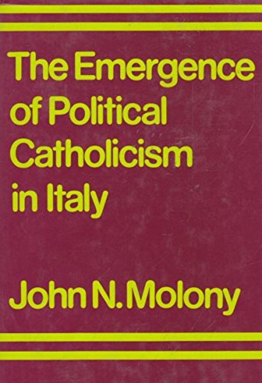 Desmond OGrady reviews The Emergence of Political Catholicism in Italy by John N. Molony