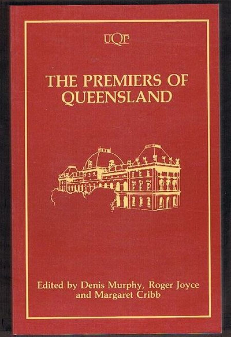 Martin Crotty reviews ‘The Premiers Of Queensland’ edited by Denis Murphy et al.