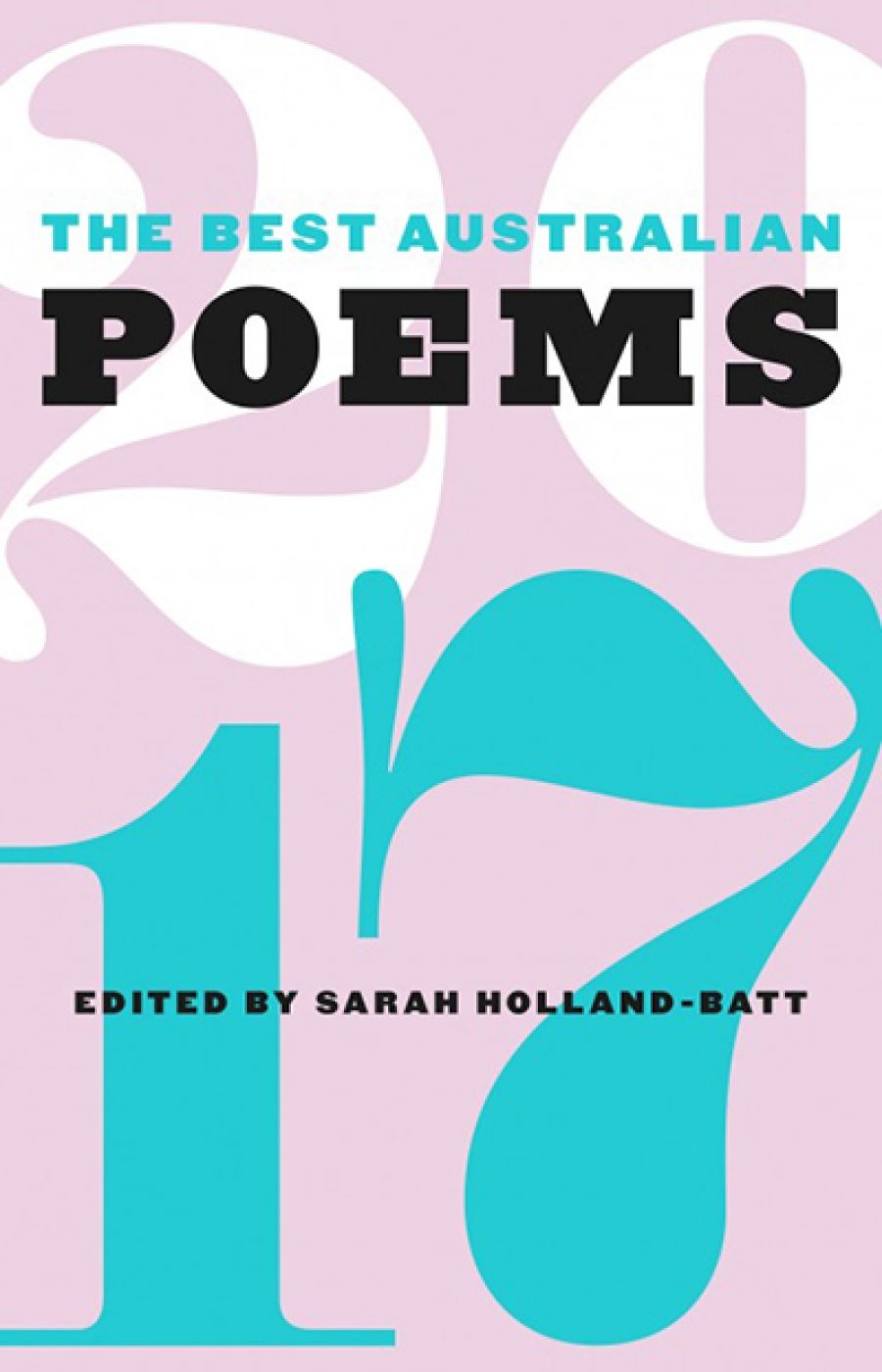 Gregory Day reviews The Best Australian Poems 2017 edited by Sarah Holland-Batt