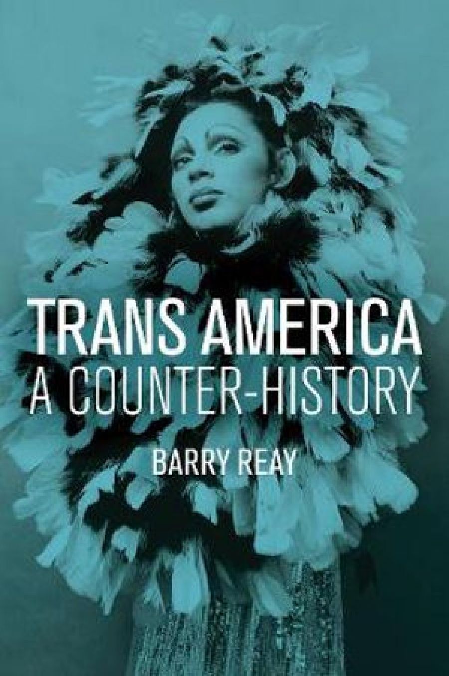 Yves Rees reviews Trans America: A counter-history by Barry Reay