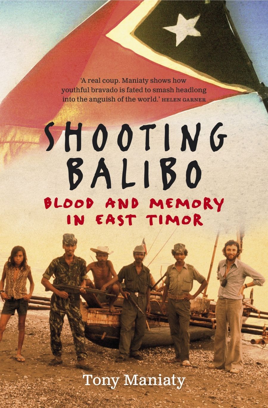 Jill Jolliffe reviews Shooting Balibo: Blood and memory in East Timor by Tony Maniaty