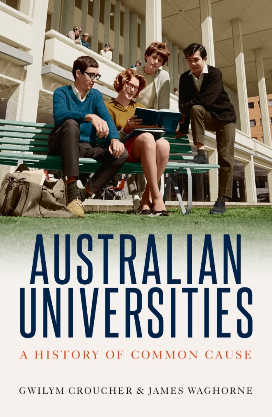 Peter Tregear reviews Australian Universities: A history of common cause by Gwilym Croucher and James Waghorne