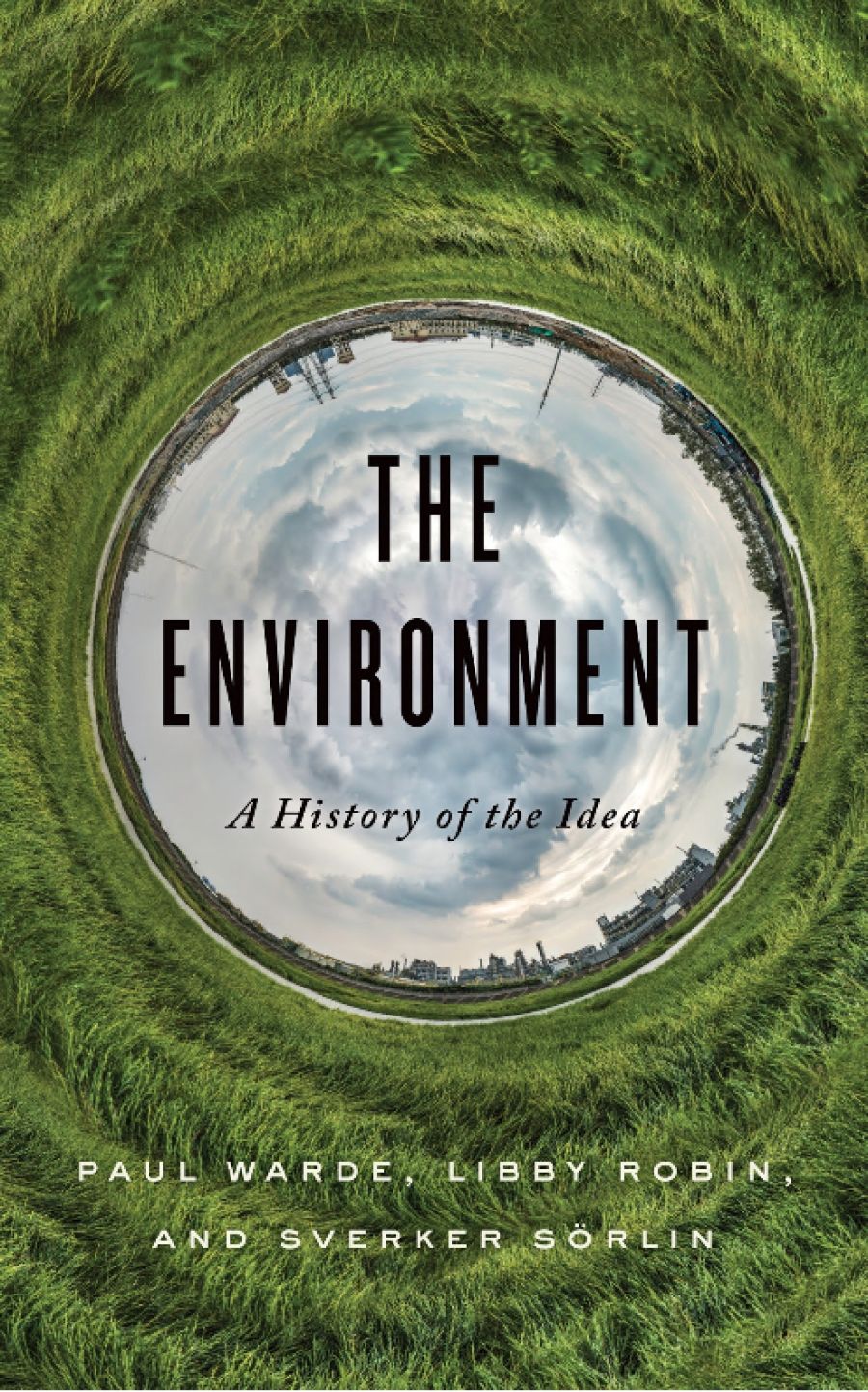 James Dunk reviews The Environment: A History of the Idea by Paul Warde, Libby Robin, and Sverker Sörlin