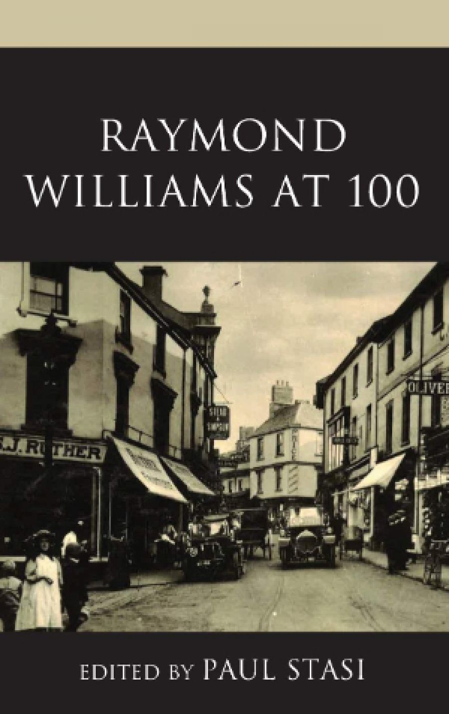 Gary Pearce reviews Raymond Williams at 100 edited by Paul Stasi and Culture and Politics: Class, writing, socialism by Raymond Williams