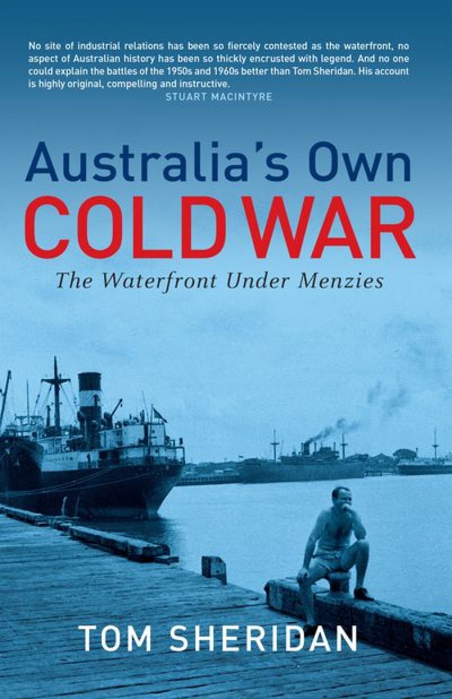 Braham Dabscheck reviews Australias Own Cold War: The waterfront under Menzies by Tom Sheridan
