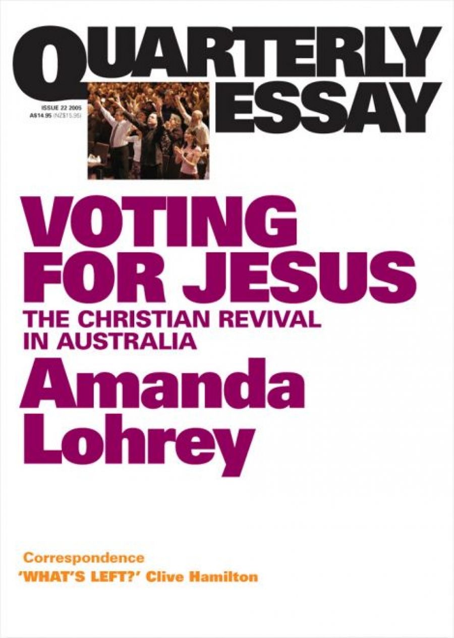 Marion Maddox reviews Voting for Jesus: Christianity and politics in Australia (Quarterly Essay 22) by Amanda Lohrey