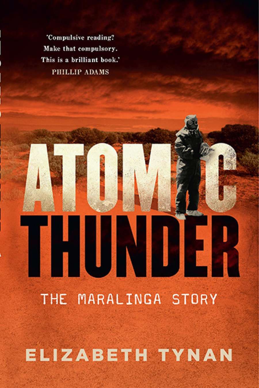 Danielle Clode reviews Atomic Thunder: The Maralinga story by Elizabeth Tynan