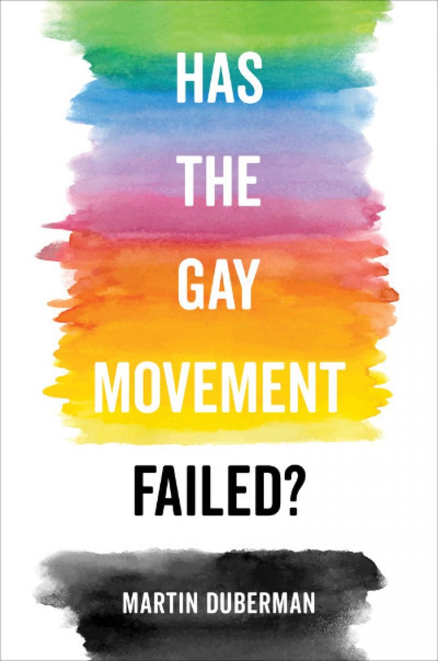 Dennis Altman reviews Has The Gay Movement Failed? by Martin Duberman