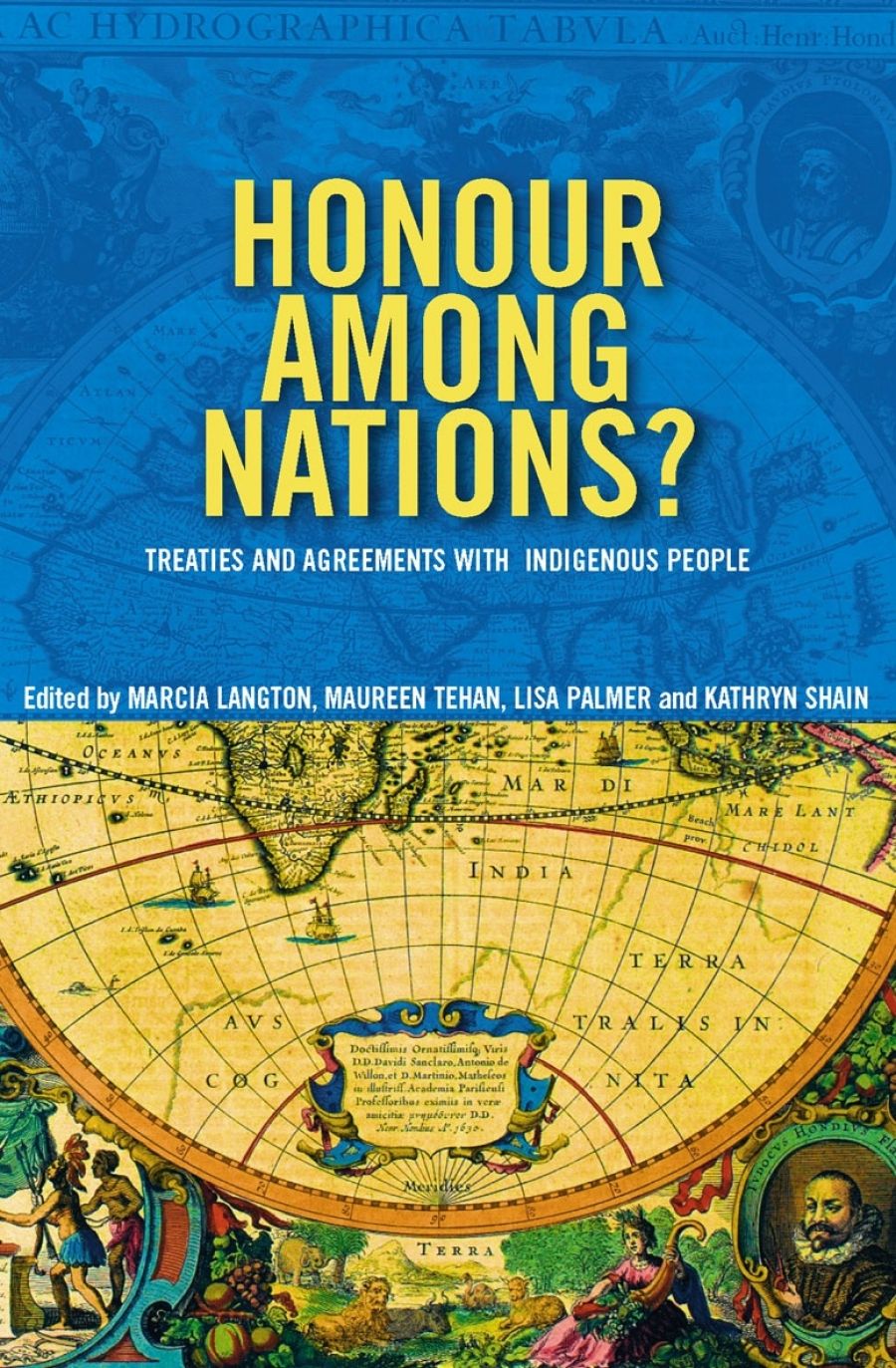 Mark McKenna reviews ‘Honour Among Nations? Treaties and Agreements with Indigenous People’ by Marcia Langton et al.