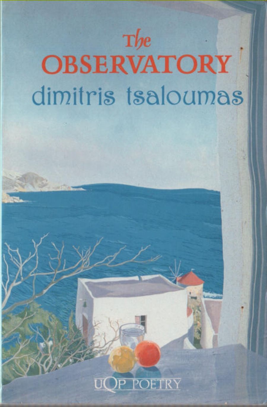 Philip Martin reviews The Observatory: Selected poems by Dimitris Tsaloumas, translated by Philip Grundy