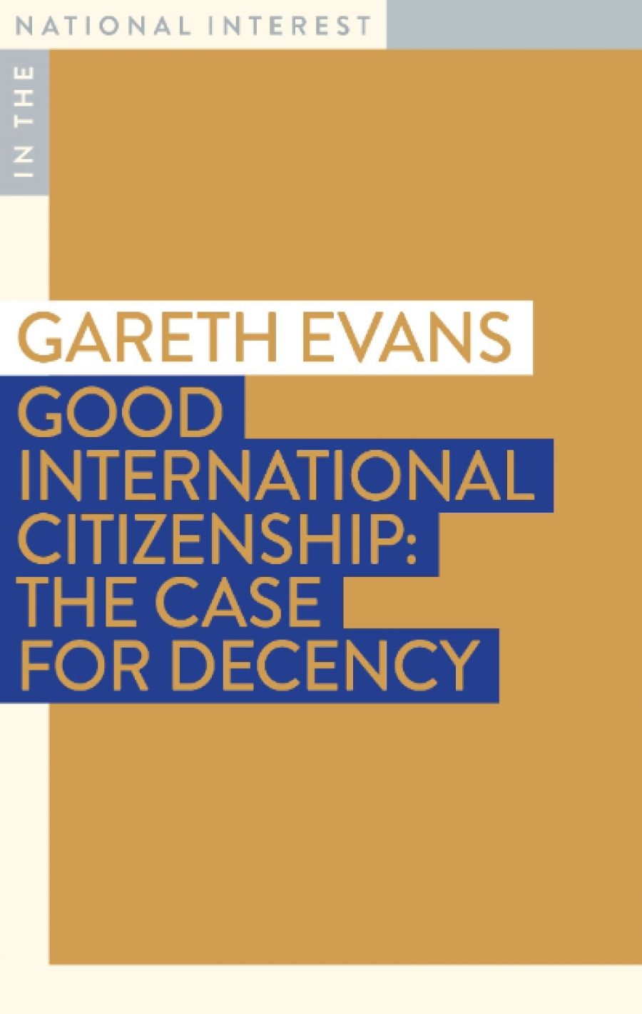 Alison Broinowski reviews Good International Citizenship: The case for decency by Gareth Evans