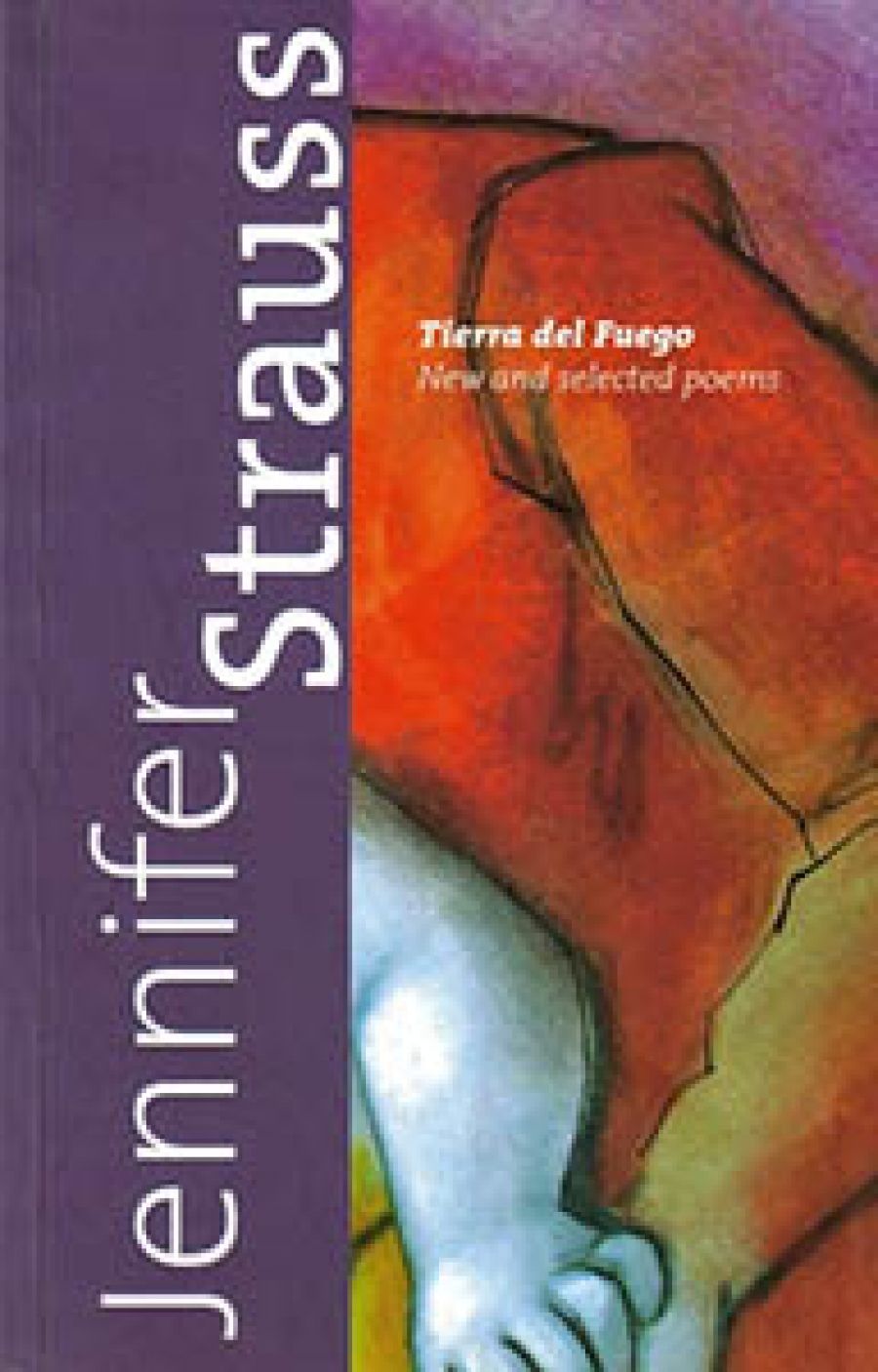 Stephanie Trigg reviews Tierra del Fuego: New and selected poems by Jennifer Strauss