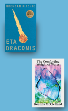 J.R. Burgmann reviews 'Eta Draconis' by Brendan Ritchie and 'The Comforting Weight of Water' by Roanna McClelland