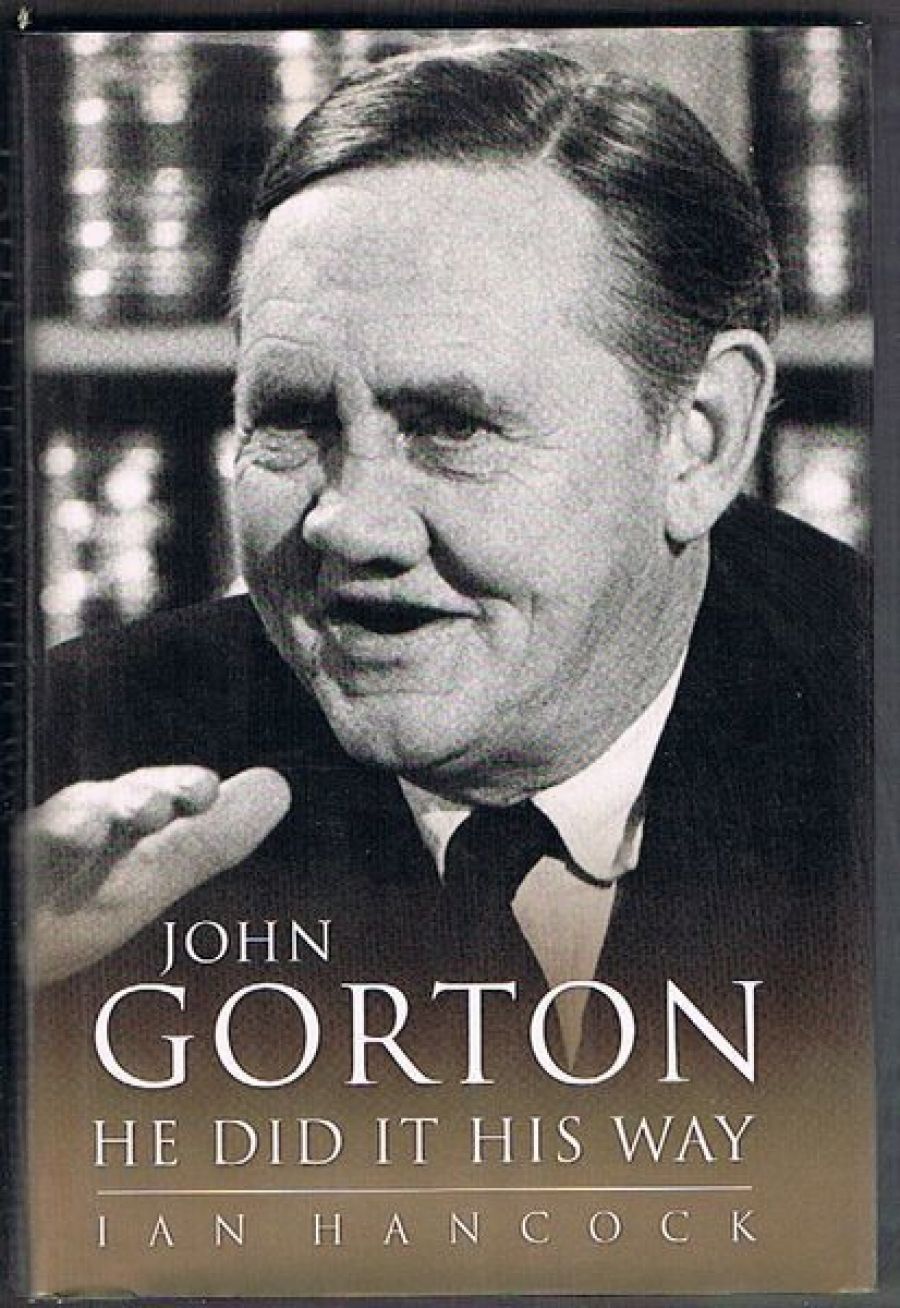 David Day reviews John Gorton: He did it his way by Ian Hancock