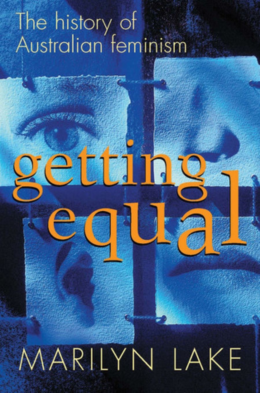 Jenna Mead reviews Getting Equal: The history of Australian feminism by Marilyn Lake